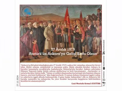 27 ARALIK ATATÜRKÜN ANKARAYA GELİŞİNİN YILDÖNÜMÜ KUTLU OLSUN