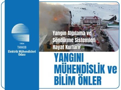 YANGIN ALGILAMA VE SÖNDÜRME SİSTEMLERİ HAYAT KURTARIR <B>YANGINI MÜHENDİSLİK VE BİLİM ÖNLER</B>