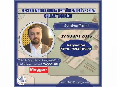 TEKNİK SEMİNER: ELEKTRİK MOTORLARINDA TEST YÖNTEMLERİ VE ARIZA ÖNLEME TEKNİKLERİ