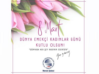 8 MART DÜNYA EMEKÇİ KADINLAR GÜNÜ KUTLU OLSUN!