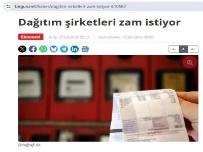 DAĞITIM ŞİRKETLERİ ZAM İSTİYOR (BİRGÜN.NET, 27.03.2025)