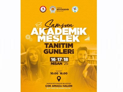 SAMSUN AKADEMİK MESLEK TANITIM GÜNLERİ BAŞLIYOR