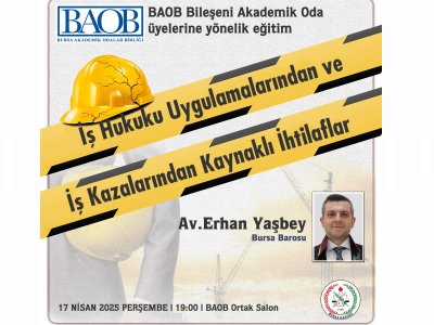 EĞİTİM: İŞ HUKUKU UYGULAMALARINDAN VE İŞ KAZALARINDAN KAYNAKLI İHTİLAFLAR
