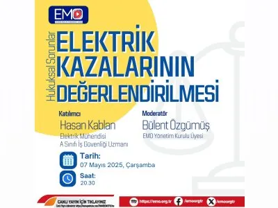 <B>EMO TV:</B> ELEKTRİK KAZALARININ DEĞERLENDİRİLMESİ (HUKUKSAL SORUNLAR)