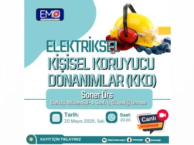 ÇEVRİMİÇİ SEMİNER: <B>ELEKTRİKSEL KİŞİSEL KORUYUCU DONANIMLAR</B>