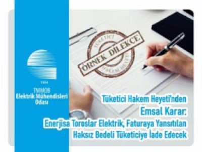 TUKETICI HAKEM HEYETINDEN EMSAL KARAR:
ENERJISA TOROSLAR ELEKTRIK, FATURAYA YANSITILAN HAKSIZ BEDELI TUKETICIYE IADE EDECEK