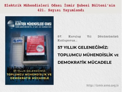 SAYI 421: <B>TOPLUMCU MÜHENDİSLİK VE DEMOKRATİK MÜCADELE</B>
