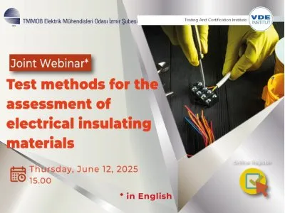 VDE WEBİNARS: <B>TEST METHODS FOR THE ASSESSMENT OF 
ELECTRICAL INSULATING MATERIALS</B>