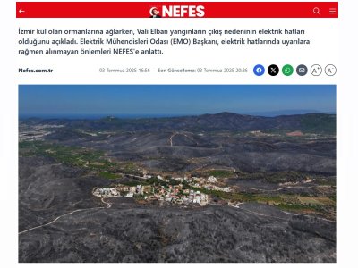 İZMİR`DE ORMANLARI KÜL EDEN İHMAL ORTAYA ÇIKTI (NEFES.COM.TR, 03.07.2025)