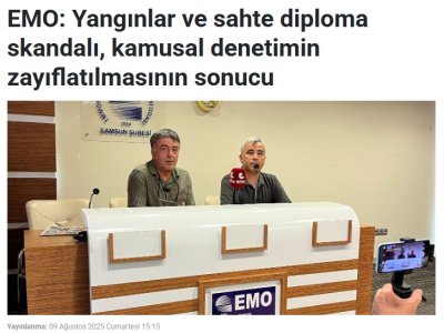 EMO: YANGINLAR VE SAHTE DİPLOMA SKANDALI, KAMUSAL DENETİMİN ZAYIFLATILMASININ SONUCU (GAZETEPENCERE.COM, 09.08.2025)