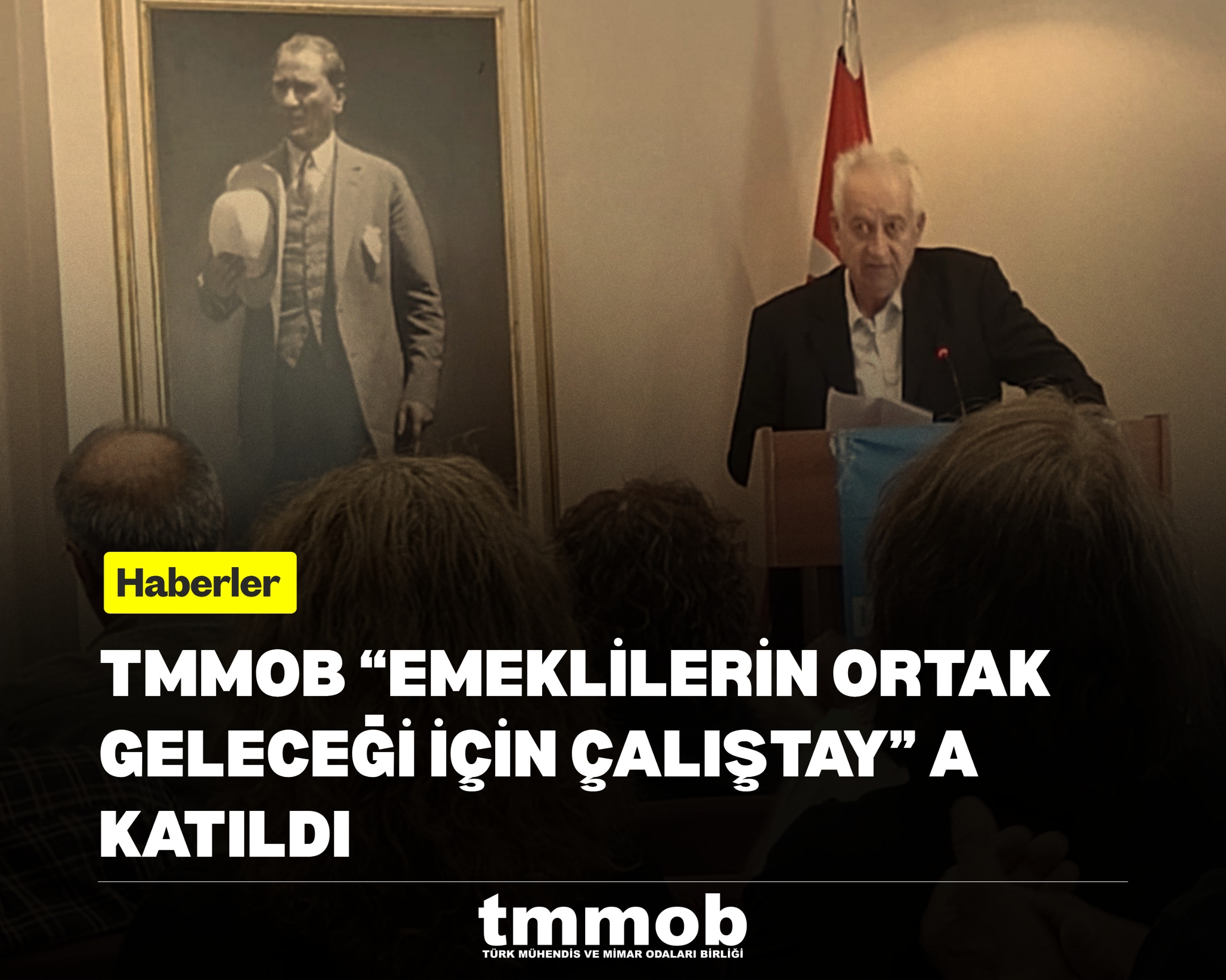 TMMOB, "EMEKLİLERİN ORTAK GELECEĞİ İÇİN" BAŞLIKLI ÇALIŞTAYA KATILDI