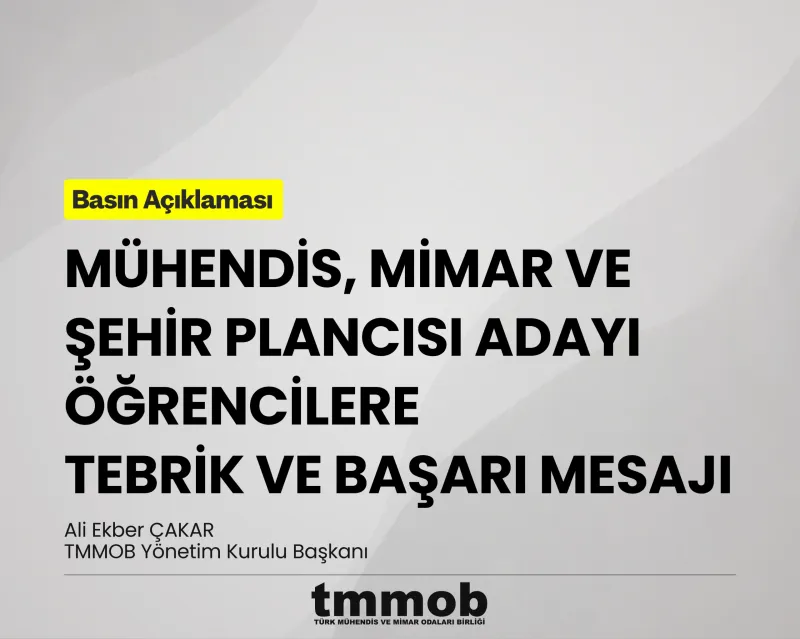 ALİ EKBER ÇAKAR'DAN MÜHENDİS, MİMAR VE ŞEHİR PLANCISI ADAYI ÖĞRENCİLERE TEBRİK VE BAŞARI MESAJI